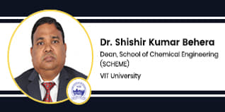 VIT University, Dean, School of Chemical Engineering (SCHEME):  Dr. Shishir Kumar Behera Interview